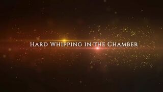 Hard Whipping in the Chamber